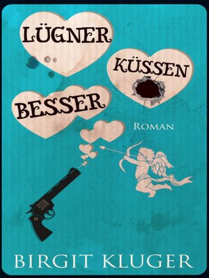 cover image of Lügner küssen besser